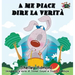 A me piace dire la verità: I Love to Tell the Truth (Italian Edition)