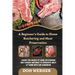A Beginner's Guide to Home Butchering and Meat Preservation: Learn the Basics of Home Butchering and Various Methods to Preserve Meat at Home With Our