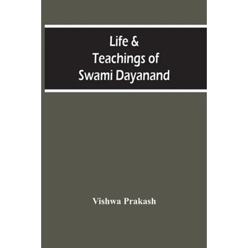 Life & Teachings Of Swami Dayanand