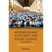 Modern Islamic Authority and Social Change, Volume 2: Evolving Debates in the West