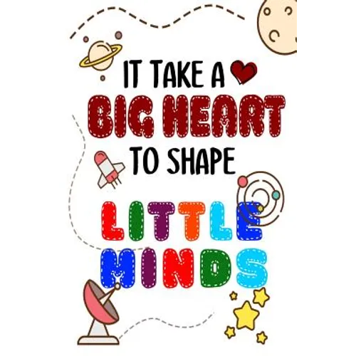 It Takes A Big Heart To Shape Little Minds: Thank you gift for teachers, teachers appreciation, year end graduation Teacher Gifts Inspirational Quotes