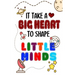 It Takes A Big Heart To Shape Little Minds: Thank you gift for teachers, teachers appreciation, year end graduation Teacher Gifts Inspirational Quotes