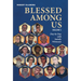 Blessed Among Us: Day by Day with Saintly Witnesses; Volume 2