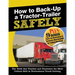 How to Back-Up a Tractor-Trailer SAFELY