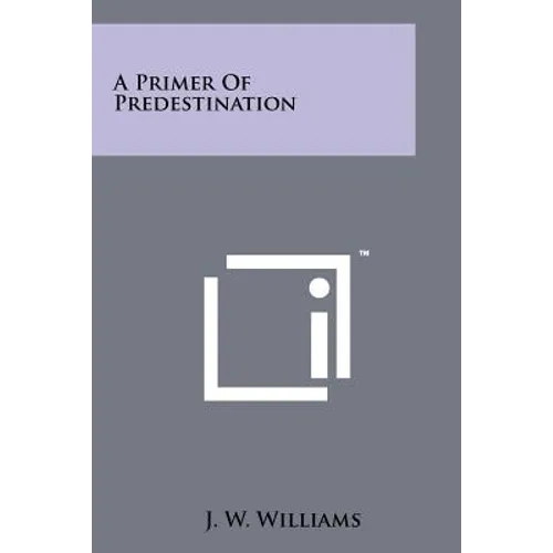 A Primer Of Predestination