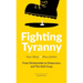 Fighting Tyranny: From Dictatorship to Democracy & The Anti-Coup
