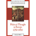 Political Thought in Europe, 1250 1450