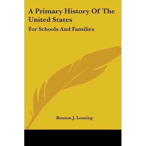 A Primary History Of The United States: For Schools And Families