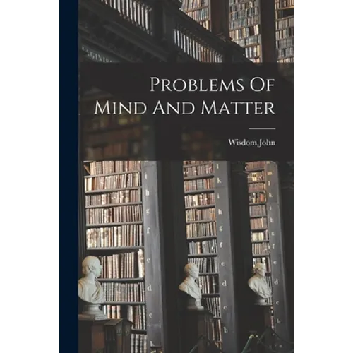 Problems Of Mind And Matter