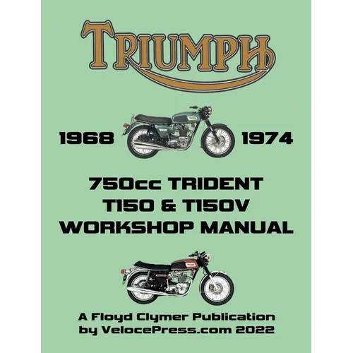 TRIUMPH 750cc T150 & T150V TRIDENT 1968-1974 WORKSHOP MANUAL