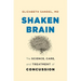 Shaken Brain: The Science, Care, and Treatment of Concussion
