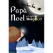 Papá Noel y el Pueblo Mágico: Cuento Infantiles de Navidad, Vivir la Magia de la Navidad en Familia. Libro Infantil con Ilustraciones a Color, Excelen