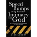 SPEED BUMPS on the road to intimacy with God