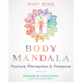 Body Mandala: Posture, Perception, and Presence