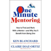 One Minute Mentoring: How to Find and Work with a Mentor--And Why You'll Benefit from Being One