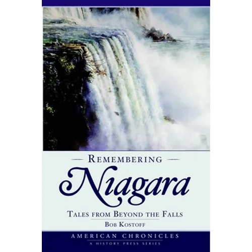 Remembering Niagara: Tales from Beyond the Falls