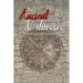 The Ancient Witnesses: A Journey to Discover Our Sacred Roots