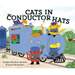 Cats in Conductor Hats: A Train Adventure