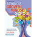Beyond a Growth Mindset School: Transforming Teaching, Leadership and Learning