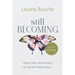 Still Becoming: Hope, Help, and Healing for the Diet-Weary Soul