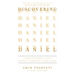 Discovering Daniel: Finding Our Hope in God's Prophetic Plan Amid Global Chaos