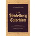 The Heidelberg Catechism: A Historical, Theological, and Pastoral Commentary