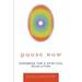 Pause Now: Handbook for a Spiritual Revolution