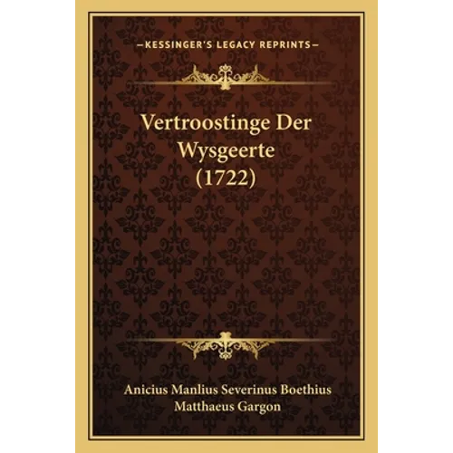 Vertroostinge Der Wysgeerte (1722)