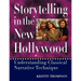 Storytelling in the New Hollywood: Understanding Classical Narrative Technique