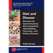Diet and Disease: Nutrition for Gastrointestinal, Musculoskeletal, Hepatobiliary, Pancreatic, and Kidney Diseases