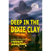 Deep in the Dixie Clay: a crime in dixie potboiler