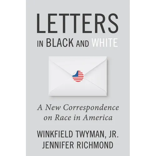 Letters in Black and White: A New Correspondence on Race in America