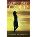 Seriously God?: Spiritual Insights when Life Suddenly Changes