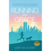 Running with Grace: A Wall Street Insider's Path to True Leadership, a Purposeful Life, and Joy in the Face of Adversity