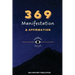369 Manifestation & Affirmation: Train Your Mind to Manifest Your Dreams with Daily Affirmations and Intention Setting