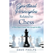 Spiritual Principles Related to Chess: A Chess Players Casual Walk Through the Bible