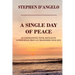 Single Day of Peace: An Inspirational Novel Revealing 50 Principles That Can Transform Your Life