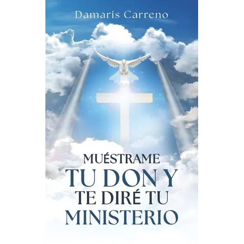Muéstrame Tu Don Y Te Diré Tu Ministerio