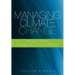 Managing Climate Change: Papers from the Greenhouse 2009 Conference