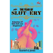 The Year of Sluttery: A Journey of Sex, Self, and Singlehood