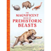 The Magnificent Book of Prehistoric Beasts