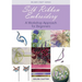 Silk Ribbon Embroidery: A Workshop Approach for Beginners