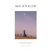 Moonbow: An Ode to the Sacred Cosmic Dimensions of Earth, Spirit, Love and Life