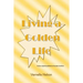 Living a Golden Life
