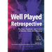 Well Played Retrospective: The Past, Pandemic and Future of Video Games, Value and Meaning