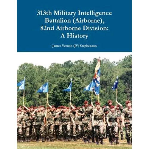 313th Military Intelligence Battalion (Airborne), 82nd Airborne Division: A History