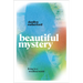 Beautiful Mystery: Living in a Wordless World