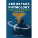Aerospace Physiology: Aeromedical and Human Performance Factors for Pilots