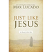 Just Like Jesus: A Heart Like His