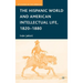 The Hispanic World and American Intellectual Life, 1820-1880